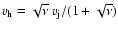 $v_{\rm h} = \sqrt{\nu} \ v_{\rm j} / (1+ \sqrt{\nu})$
