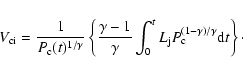 \begin{displaymath}V_{\rm ci} = \frac{1}{P_{\rm c}(t)^{1/\gamma}}\left\{ \frac{\...
..._{\rm j} P_{\rm c}^{(1-\gamma)/\gamma} {\rm d}t \right\} \cdot
\end{displaymath}