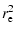 $\displaystyle r_{\rm e}^2 ~$
