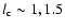 $l_{\rm c} \sim 1,1.5$