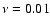 $\nu =0.01$