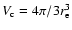 $V_{\rm c} = 4\pi /3 r_{\rm e}^3$