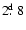 $2\hbox{$.\!\!^{\rm d}$ }8$