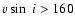 $v\sin~i> 160$