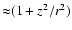 ${\approx} (1+z^2/r^2)$