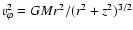 $v_\varphi^2=GMr^2/(r^2+z^2)^{3/2}$
