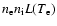 $n_{\rm e} n_{\rm i} L(T_{\rm e})$