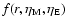 $f(r,\eta_{\rm M},\eta_{\rm E})$