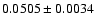$0.0505 \pm 0.0034$