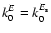 $\displaystyle k_0^{E} = k_0^{E_{\rm s}}$