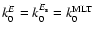 $ k_0^{E}= k_0^{E_{\rm s}} = k_0^{\rm MLT}$