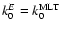 $k_0^E=k_0^{\rm MLT}$