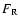 $F_{\rm R}$