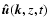 $\vec {\hat u}(\vec k,z,t)$