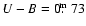 $U-B = 0\hbox{$.\!\!^{\rm m}$ }73$
