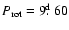 $P_{\rm rot} = 9\hbox{$.\!\!^{\rm d}$ }60$