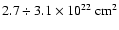 $2.7 \div 3.1 \times 10^{22} ~\rm cm^2$