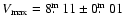 $V_{\max} = 8\hbox{$.\!\!^{\rm m}$ }11 \pm 0\hbox{$.\!\!^{\rm m}$ }01$