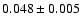 $0.048 \pm 0.005$