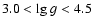 $3.0 < {\rm lg}~g < 4.5$