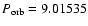 $P_{\rm orb} = 9.01535$