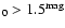 $_0>1.5^{\rm mag}$