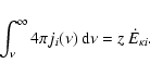 \begin{displaymath}\int_{\nu}^{\infty} 4 \pi j_{i}(\nu) \: {\rm d} \nu = z \: \dot{E}_{\kappa i}.
\end{displaymath}
