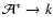 ${\cal A}^{*} \rightarrow k$