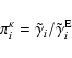 \begin{displaymath}\pi_{i}^{\kappa} = \tilde{\gamma}_{i}/ \tilde{\gamma}_{i}^{\rm E}
\end{displaymath}