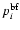 $p^{\rm bf}_{i}$