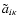 $\tilde{a}_{i \kappa}$