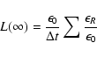 \begin{displaymath}L(\infty) = \frac{\epsilon_{0}}{\Delta t} \sum
\frac{\epsilon_{R}}{\epsilon_{0}}
\end{displaymath}
