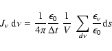 \begin{displaymath}J_{\nu}\: {\rm d} \nu = \frac{1}{4 \pi} \frac{\epsilon_{0}}{\...
... \:
\sum_{d \nu} \frac{\epsilon_{\nu}}{\epsilon_{0}} {\rm d}s
\end{displaymath}