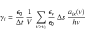 \begin{displaymath}\gamma_{i} = \frac{\epsilon_{0}}{\Delta t} \:
\frac{1}{V} \:...
...\epsilon_{0}} \: \Delta s
\: \frac{a_{i \kappa}(\nu)}{h \nu}
\end{displaymath}
