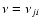 $\nu = \nu_{ji}$