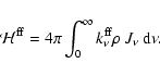 \begin{displaymath}{\cal H}^{\rm ff} = 4 \pi \int_{0}^{\infty} k^{\rm ff}_{\nu} \rho \:
J_{\nu} \: {\rm d} \nu.
\end{displaymath}