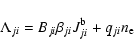 \begin{displaymath}\Lambda_{ji} = B_{ji} \beta_{ji} J_{ji}^{\rm b} + q_{ji} n_{\rm e}
\end{displaymath}
