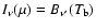 $I_{\nu}(\mu) = B_{\nu'}(T_{\rm b})$