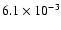 $6.1 \times 10^{-3}$