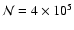 ${\cal N} = 4 \times 10^{5}$