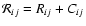 ${\cal R}_{ij} = R_{ij}+ C_{ij}$