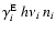 $ \gamma_{i}^{\rm E} \: h \nu_{i} \: n_{i} $