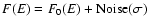 $F(E)=F_0(E)+{\rm Noise}(\sigma)$
