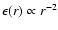 $\epsilon (r)\propto r^{-2}$