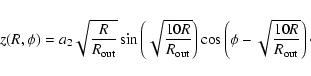 \begin{displaymath}z(R,\phi)=a_2 \sqrt{R\over R_{\rm out}}\sin \left(\sqrt{10 R\...
...ght) \cos\left( \phi- \sqrt{10 R\over R_{\rm
out}}\right)\cdot
\end{displaymath}