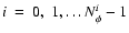 $i~=~0,~1,\dots N_\phi^i-1$