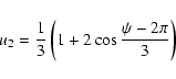 \begin{displaymath}u_2 = {1\over 3}\left(1 + 2 \cos{\psi - 2 \pi\over 3}\right)\\
\end{displaymath}