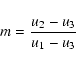 \begin{displaymath}m={u_2-u_3\over u_1-u_3}
\end{displaymath}