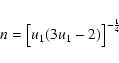 \begin{displaymath}n=\bigl [u_1(3 u_1-2)\bigr ]^{-{1\over 4}}
\end{displaymath}