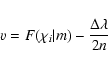 \begin{displaymath}v=F(\chi_i\vert m)-{\Delta \lambda \over 2 n}
\end{displaymath}